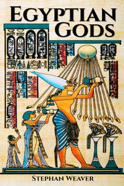 Egyptian Gods: Discover The Ancient Gods