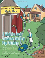 A Wish For Uncle Tomatoes And Pop Pop Po