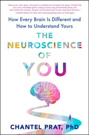 Neuroscience Of You By Prat, Chantel