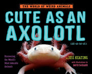 Cute As An Axolotl