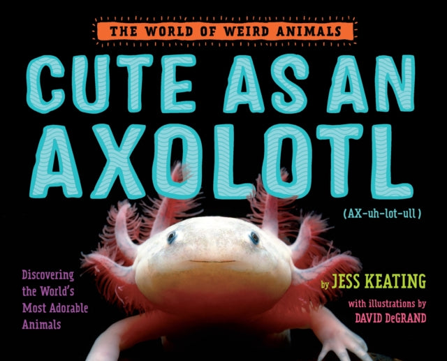 Cute As An Axolotl