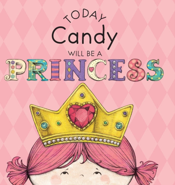 Today Candy Will Be A Princess