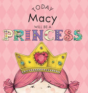 Today Macy Will Be A Princess