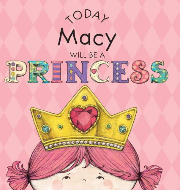 Today Macy Will Be A Princess