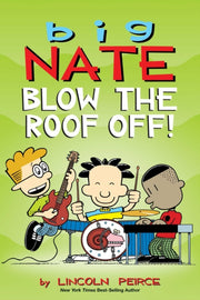 Big Nate Blow The Roof Off