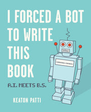 I Forced A Bot To Write This Book