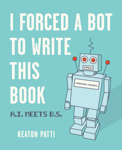I Forced A Bot To Write This Book