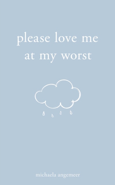 Please Love Me At My Worst