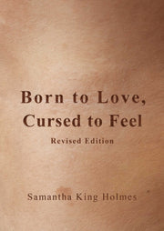 Born To Love Cursed To Feel