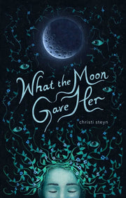 What The Moon Gave Her