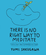 There Is No Right Way To Meditate