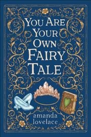 You Are Your Own Fairy Tale Ha
