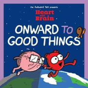 Heart & Brain 4 Onward To Good Things