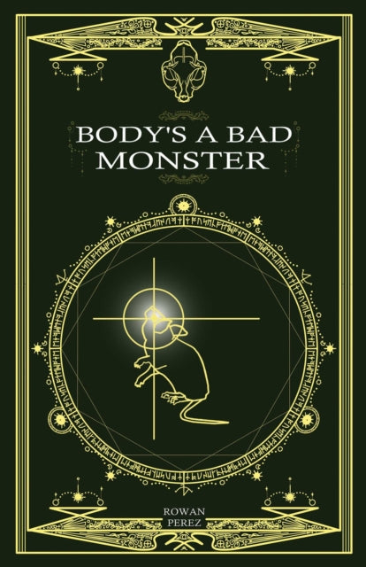 Bodys A Bad Monster