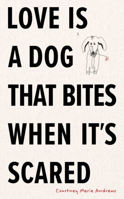 Love Is A Dog That Bites When Its Scared