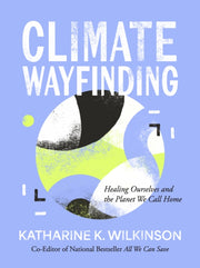 Climate Wayfinding By Wilkinson, Katharine