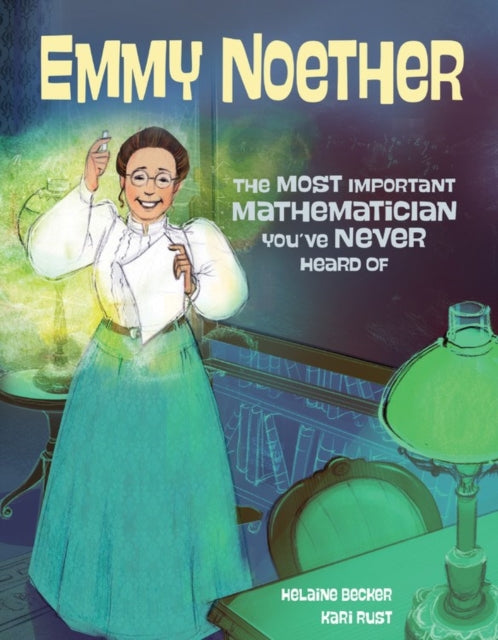 Emmy Noether By Helaine Becker