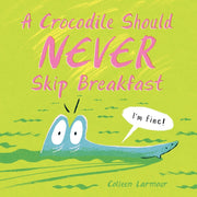 Crocodile Should Never Skip Breakfast A