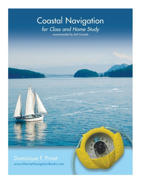 Coastal Navigation: For Class And Home S