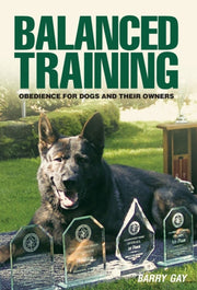 Balanced Training: Obedience For Dogs An