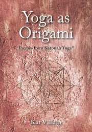 Yoga As Origami: Themes From Katonah Yog By Villain, Kat