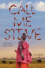 Call Me Steve: Lessons From A Samburu Wa