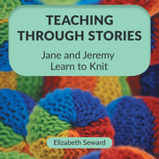 Teaching Through Stories: Jane And Jerem By Seward, Elizabeth