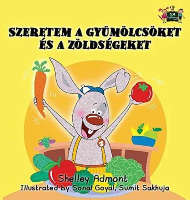 I Love To Eat Fruits And Vegetables: Hun By Admont, Shelley,