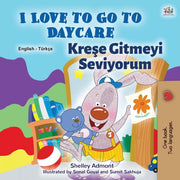 I Love To Go To Daycare (english Turkish