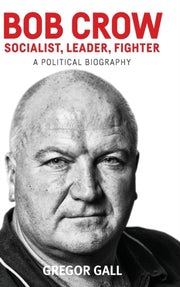 Bob Crow Socialist Leader Fighter