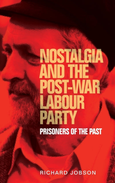 Nostalgia & The Postwar Labour Party