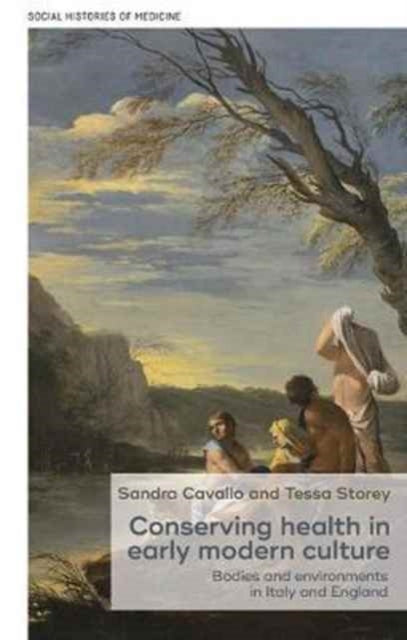 Conserving Health In Early Modern Cultur