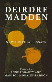 Deirdre Madden New Critical Perspectih