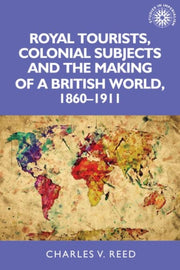 Royal Tourists Colonial Subjects & The M By Reed, Charles V