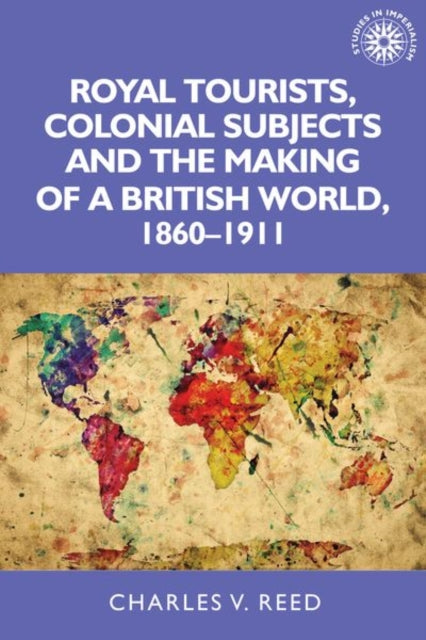 Royal Tourists Colonial Subjects & The M
