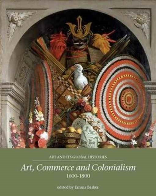 Art Commerce & Colonialism 1600-1800