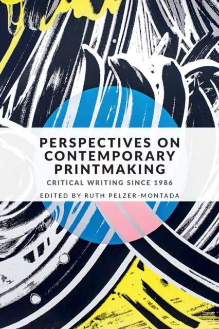 Perspectives On Contemporary Printmaking