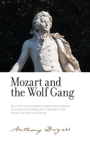 Mozart & The Wolf Gang By Burgess, Anthony