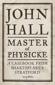 John Hall Master Of Physicke