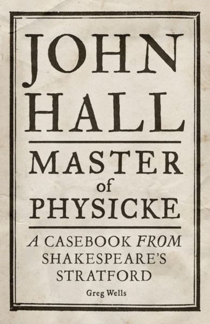 John Hall Master Of Physicke