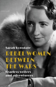 Rebel Women Between The Wars
