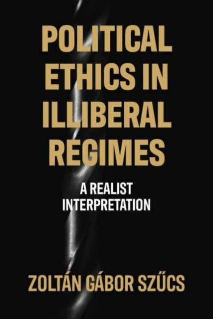Political Ethics In Illiberal Regimes
