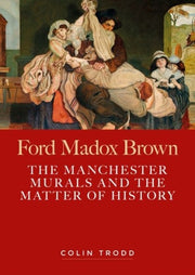 Ford Madox Brown Manchester Murals And T