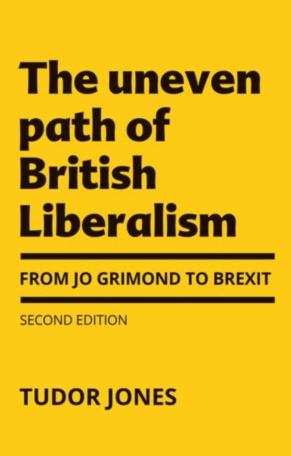 Uneven Path Of British Liberalism By Jones, Tudor