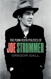 Punk Rock Politics Of Joe Strummer By Gall, Gregor
