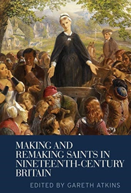 Making & Remaking Saints In Nineteenth C