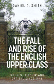 Fall And Rise Of The English Upper Clas