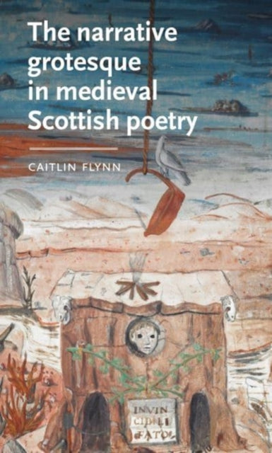 Narrative Grotesque Medieval Scottish