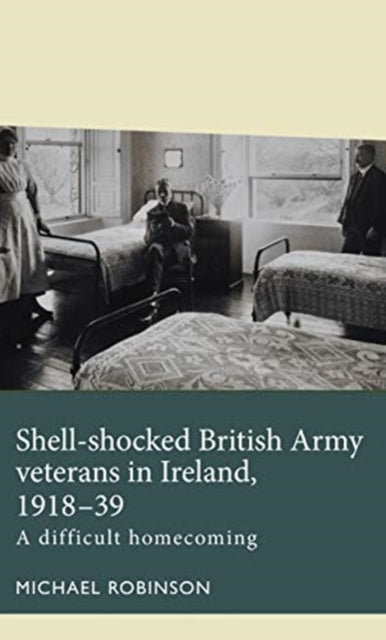 Shell-shocked British Army Veterans In I