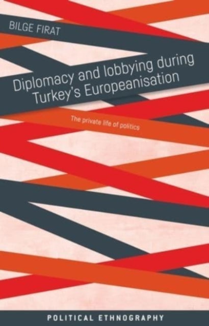Diplomacy And Lobbying During Turkeys Eu